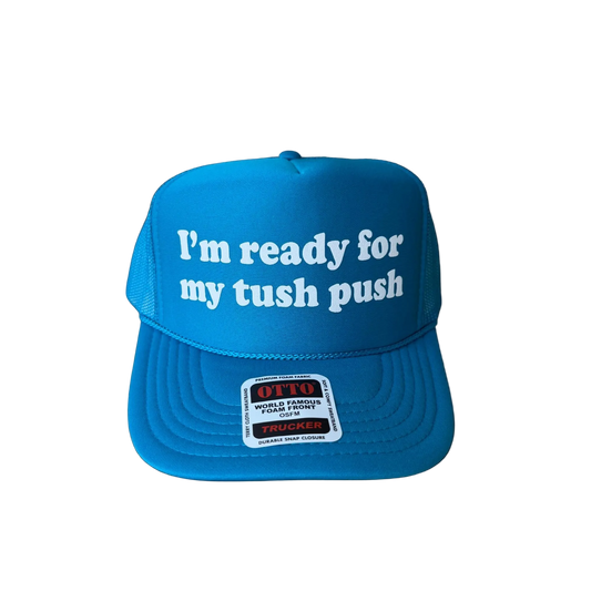 I’m Ready For My Tush Push Trucker Hat - Funny Trucker Hats