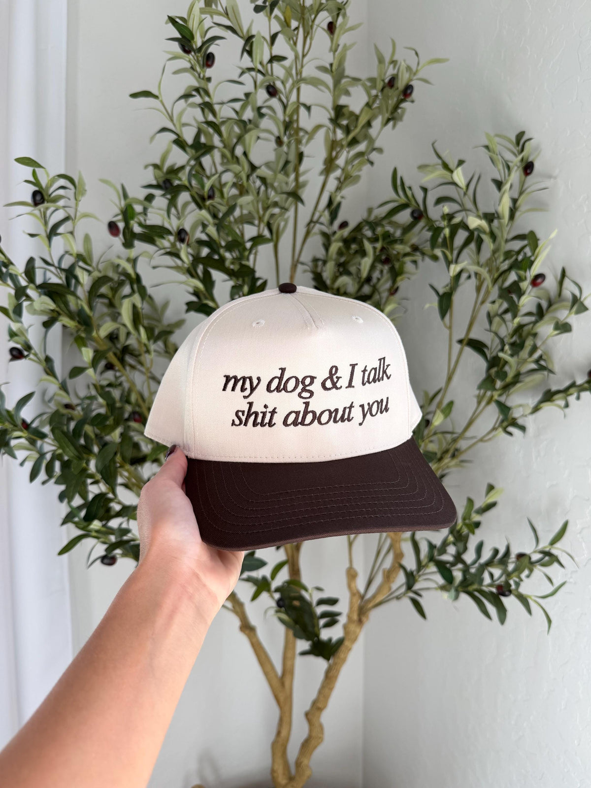 My Dog And I Talk Shit About You Hat